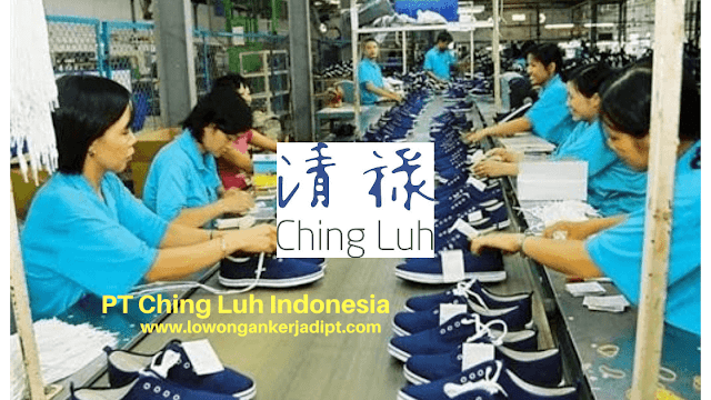 Lowongan Kerja PT Ching Luh Indonesia