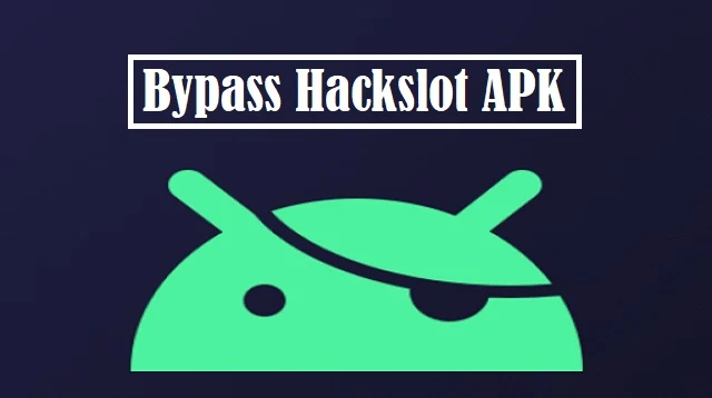 Bypass Hackslot APK