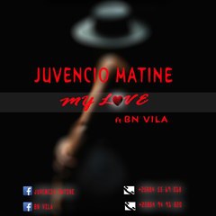 Juvencio Matine - My Love (feat. BN Vila) (2018)