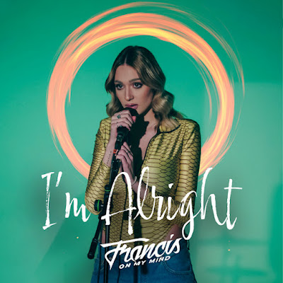 Francis On My Mind Shares New Single ‘I’m Alright’