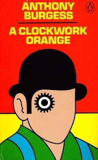 A Clockwork Orange by Anthony Burgess (1962)