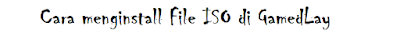 Cara Menginstall Game Format ISO