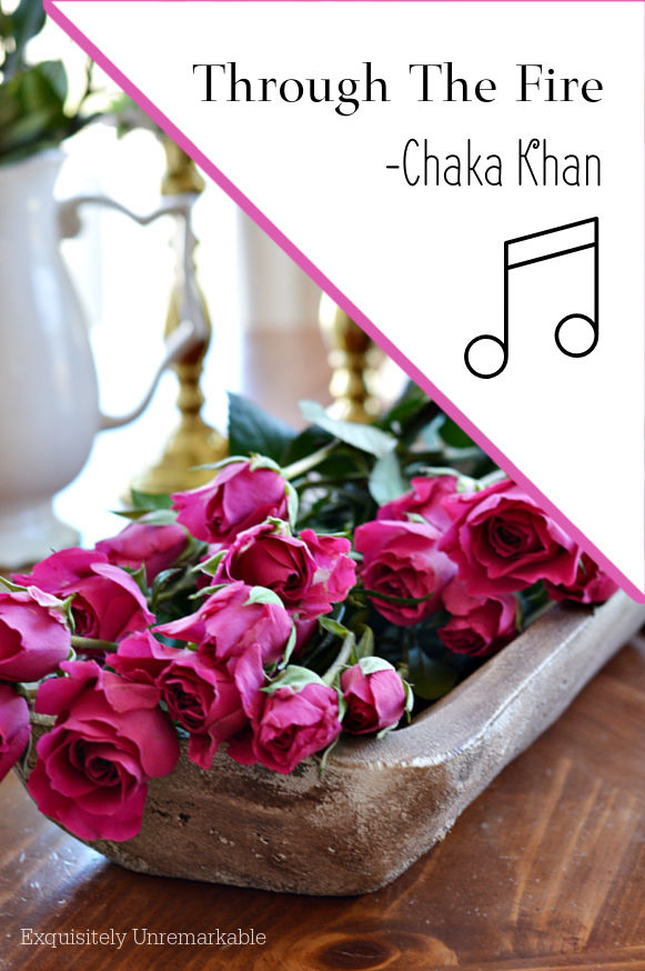 Through the Fire by Chaka Khan text with pink roses