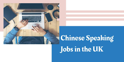 Chinese Speaking Jobs in the UK