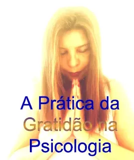 A prática da Gratidão - Psicóloga explica