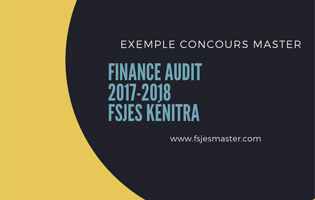 Exemple Concours Master Finance Audit 2017-2018 - Fsjes kénitra