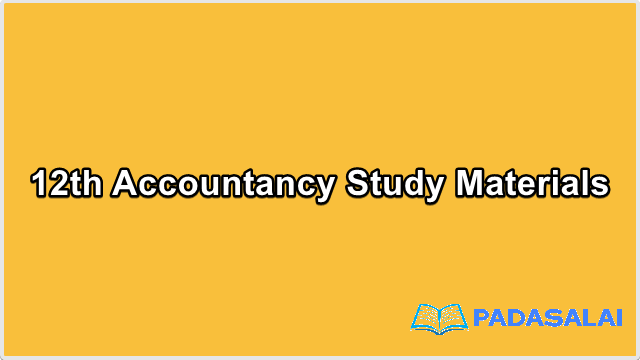 12th Std Accountancy - Unit 6 & 7 Study Materials | KPR - (English Medium)