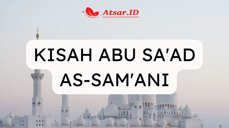 Kisah Abu Sa'ad As-Sam'ani