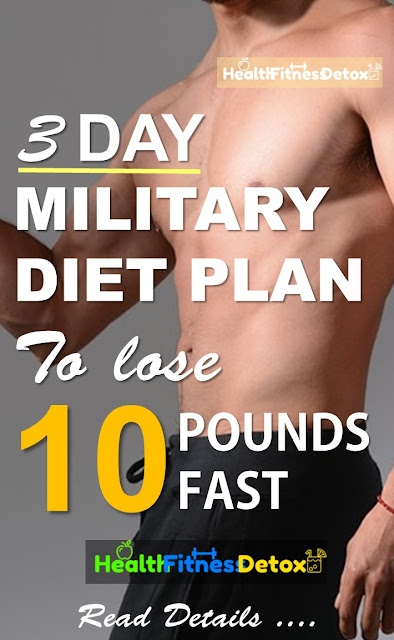 3 Day Diet Plan To Lose Weight Fast, Military Diet Plan, Diet Plan for Weight Loss, how to lose weight fast, lose weight in 3 days, Lose 10 Pounds In Just 3 Days