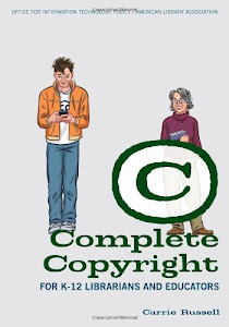 Complete Copyright for K–12 Librarians and Educators