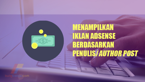 Cara Menampilkan Iklan Adsense Berdasarkan Penulis Artikel