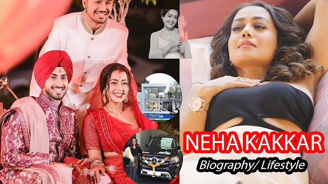 Neha Kakkar  Biography (Singer) - Age, Affairs/Boyfriend, Family, New Song, Husband, Net Worth, Wedding