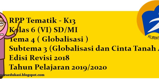 RPP Kelas 6 Tema 4 Subtema 3 Revisi 2018