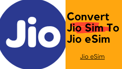 How To Convert Jio Sim To eSim Online