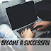 25 Tips To Become A Successful Blogger