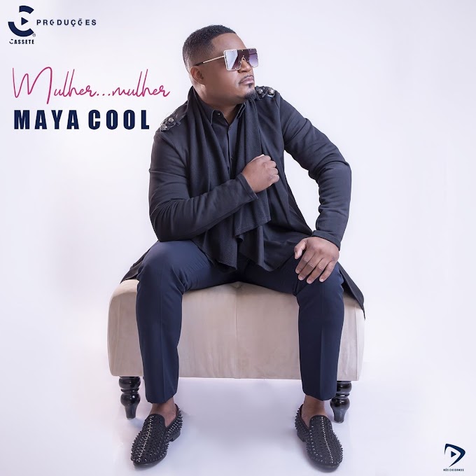 Maya Cool - Mulher... Mulher [Exclusivo 2021] (Download MP3)