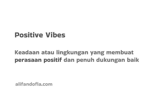 Arti Positive vibes