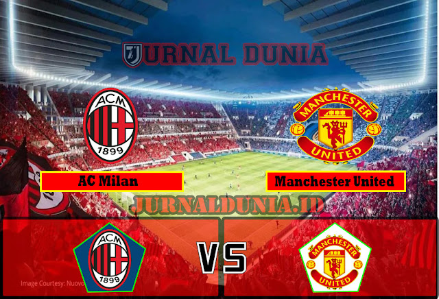 Prediksi AC Milan Vs Manchester United, Jumat 19 Maret 2021 Pukul 03.00 WIB