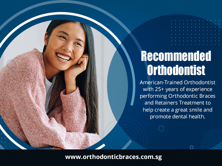 Recommended Orthodontist Singapore