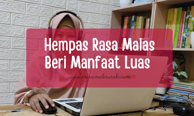 bagaimana cara agar bisa menghilangkan rasa malas menulis