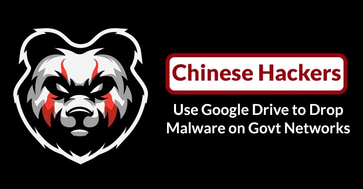 Chinese Hackers Abuse Google Drive to Drop Malware on Govt Networks