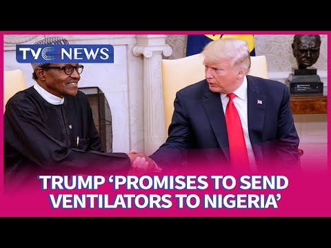 Trump promises to send ventilators ton Nigeria