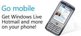 Go Mobile Get Windows Live Hotmail and more on your phone