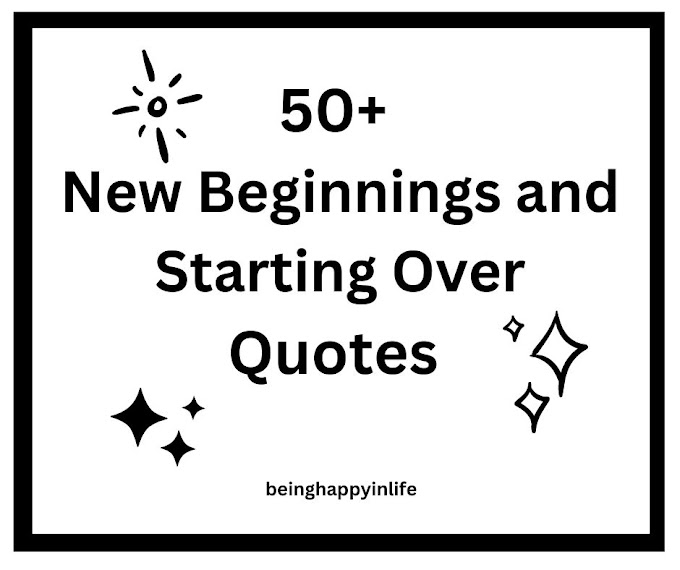 50+ New Beginnings Quotes to Empower You to Start Over