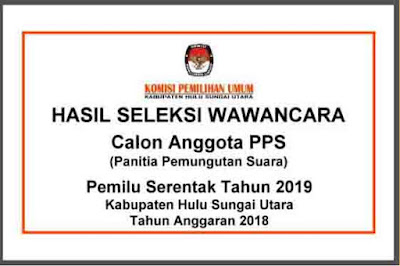 Hasil Seleksi Wawancara Calon Anggota PPS Pemilu Serentak Tahun 2019 HSU