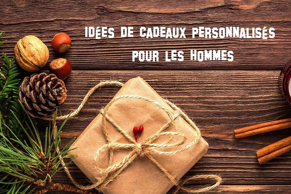 Idées de cadeaux personnalisés pour les hommes