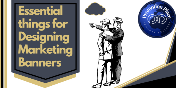 Essentials things for Designing Marketing Banners