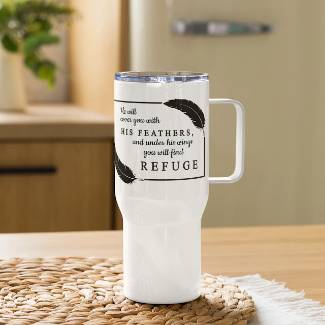 Under His Wings You Will Find Refuge Travel Mug with Handle