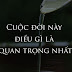 Trên đời này, điều gì mới là quan trọng nhất