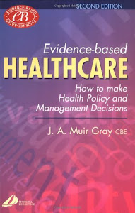 Evidence-Based Healthcare: How to Make Health Policy and Management Decisions