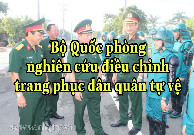 Bộ Quốc Phòng nghiên cứu phân biệt trang phục Dân quân tự vệ với các lực lượng khác