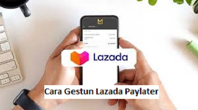 Cara Gestun Lazada Paylater