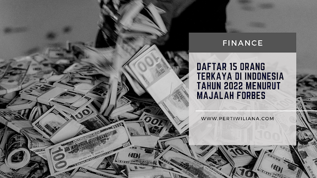 Daftar 15 Orang Terkaya di Indonesia Tahun 2022 Menurut Majalah Forbes