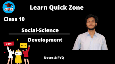 CH 1 - Development  Notes  Class 10 -Learn Quick Zone