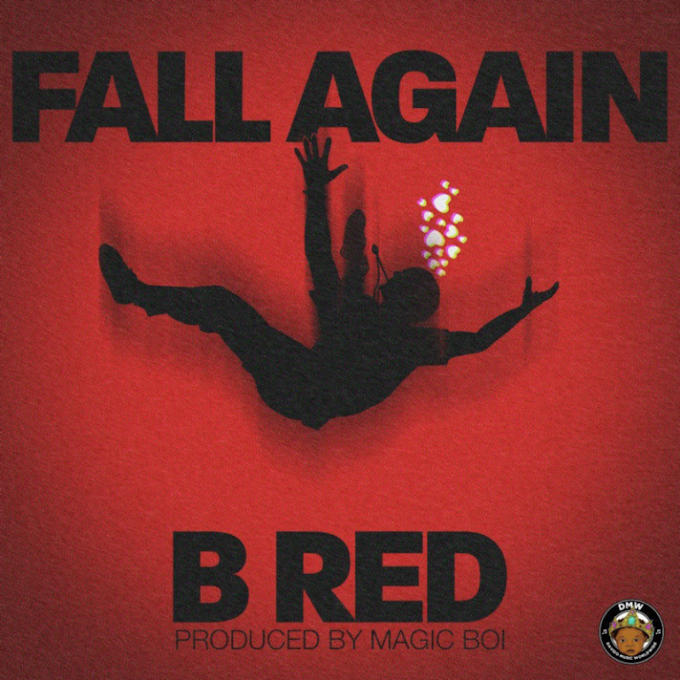 B Red – “Fall Again” (Prod. by Magic Boi)