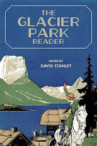 The Glacier Park Reader (National Park Readers)