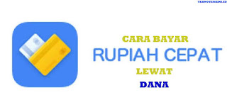 Inilah Cara Bayar Rupiah Cepat Lewat DANA Lebih Praktis