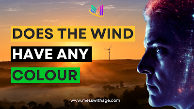 Does the Wind have any Colour?