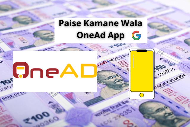 onead app kya hai - Refer and earn 2000 without any Investment