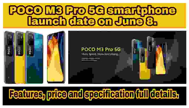 POCO M3 Pro 5G smartphone launch date on June 8. Features, price and specification full details.