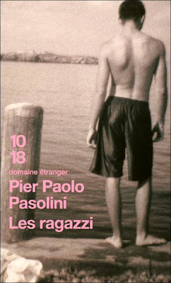 Les ragazzi de Pier Paolo Pasolini 10 18