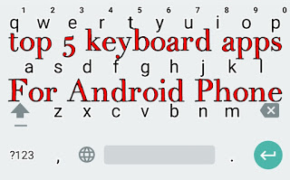 top-5-keyboard-apps-android-phone-ke-liye, top 5 keyboard apps for android phone