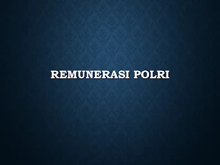 Mengapa Pemerintah Menyetujui Kenaikan Remunerasi Polisi Republik Indonesia  Pemerintah Menyetujui Kenaikan Remunerasi Polisi Republik Indonesia 2018