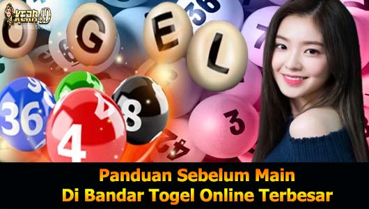 Panduan Sebelum Main Di Bandar Togel Online Terbesar