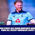 BEN STOKES  HAS TAKEN INDEFINITE BREAK FROM ALL CRICKET .