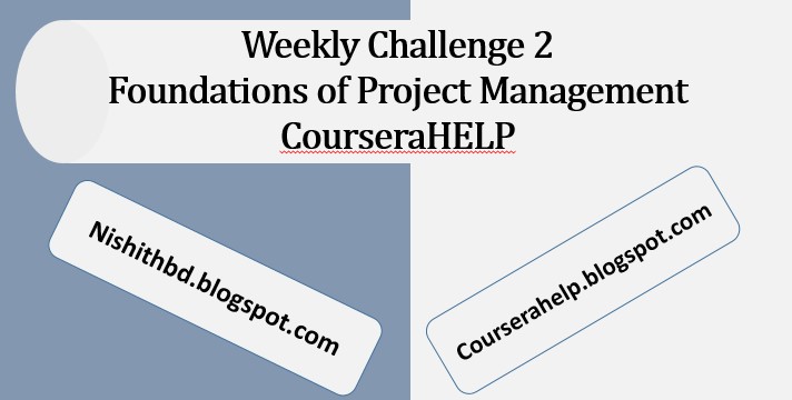 Weekly Challenge 2 Foundations of Project Management
